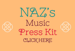 Naz's Press Kit, click here